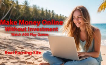 Make Money Online in 2025 Without Investment Watch Ads and Earn