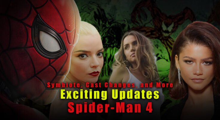 Exciting Updates on Spider-Man 4 Symbiote, Cast Changes, and More