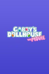 Gabby’s Dollhouse: The Movie